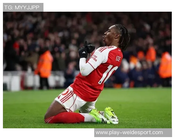 北伦敦德比精彩表现阿森纳官方宣布埃泽获最佳球员称号